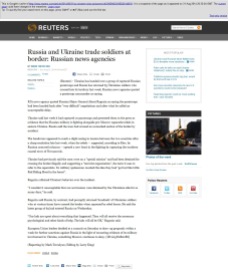 This is Google's cache of http://www.reuters.com/article/2014/08/31/us-ukraine-crisis-prisoners-idUSKBN0GV06D20140831. It is a snapshot of the page as it appeared on 31 Aug 2014 12:56:15 GMT. The current page could have changed in the meantime. Russia and Ukraine trade soldiers at border: Russian news agencies By Mark Trevelyan MOSCOW Sun Aug 31, 2014 6:41am EDT